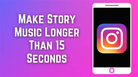 how to make music longer on instagram story