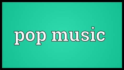 pop music meaning how pop music reflects societal changes